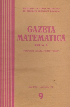 Gazeta Matematica, 6 numere (Septembrie 1967, Ianuarie-Aprilie si Iunie 1968)
