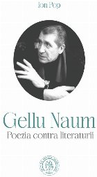 Gellu Naum : poezia contra literaturii
