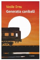 Generaţia canibală : cartea maturităţii