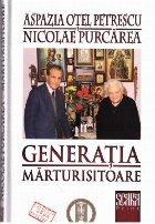 Generaţia mărturisitoare mărturii inedite consemnate