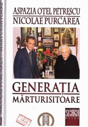 Generaţia mărturisitoare : mărturii inedite consemnate de Florin Palas