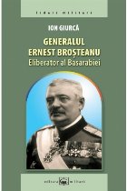Generalul Ernest Brosteanu, eliberator al Basarabiei