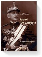coperta Generalul Toma Dumitrescu (1877-1936) : personalitatea, cariera militară şi activitatea diplomatică