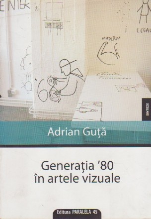 Generatia 80 in Arte Vizuale. Sinteze