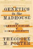 Genetics in the Madhouse