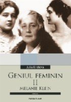 coperta GENIUL FEMININ. II. MELANIE KLEIN