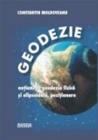 coperta Geodezie. Notiuni de geodezie fizica si elipsoidala, pozitionare