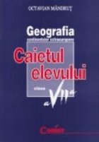 Geografia continentelor extraeuropene. Caietul elevului - clasa a VII-a Geografia continentelor extraeuropene. Caietul elevului - clasa a VII-a