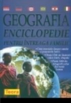 Geografia - Enciclopedie pentru intreaga familie ( Cod 0974 )
