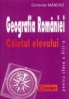 coperta GEOGRAFIA ROMANIEI Caietul elevului clasa a VIII-a