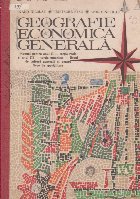 Geografie economica generala, Manual pentru anul II sectia reala si anul III sectia umanista