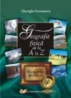 Geografie fizica de la A la Z. Dictionar ilustrat
