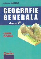 coperta GEOGRAFIE GENERALA (clasa a V-a) - Caietul elevului