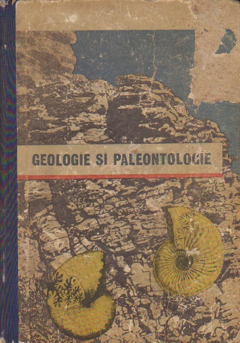 Geologie si Paleontologie - Pentru uzul studentilorfacultatilor de stiinte naturale si agricole de la institutele pedagogice de 3 ani