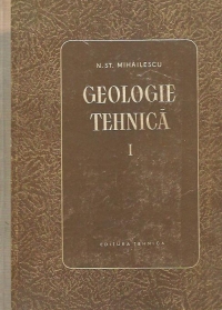 Geologie tehnica, Volumul I - Mineralogie. Petrografie. Geologie dinamica. Procese fizico-geologice. Hidrogeologie