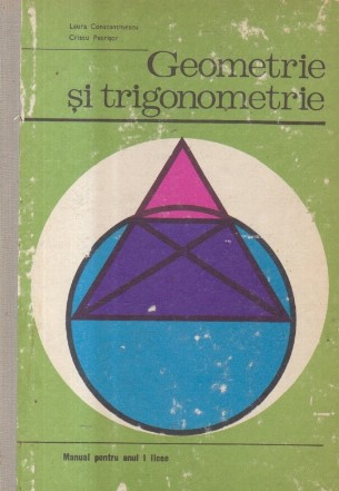 Geomerie si trigonometrie, Manual pentru anul I licee