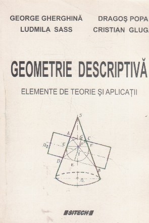 Geometrie descripriva - elemente de teorie si aplicatii
