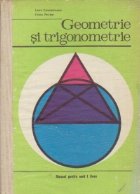 Geometrie si trigonometrie. Manual pentru anul I liceu