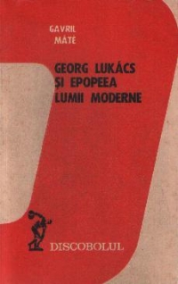 Georg Lukacs si epopeea lumii moderne