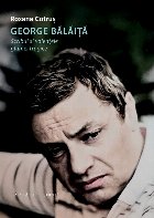 coperta George Bălăiţă : scribul şi valenţele glumei tragice