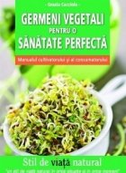 coperta Germeni vegetali pentru o sanatate perfecta manualul cultivatorului si al consumatorului