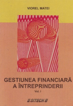 Gestiunea financiara a intreprinderii, Volumul I