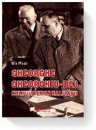 coperta Gheorghe Gheorghiu-Dej. Cultul personalitatii (1945-1965)