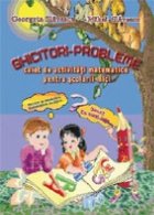 Ghicitori-probleme. Caiet de activitati matematice pentru scolarii mici