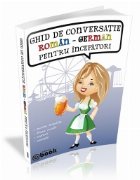 GHID DE CONVERSATIE ROMAN-GERMAN PENTRU INCEPATORI