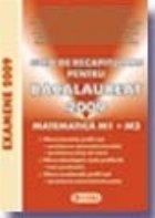 coperta Ghid de recapitulare pentru BACALAUREAT 2009 - MATEMATICA M1+M2