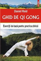 Ghid de Qi Gong. Exerciții de bază pentru practica zilnică