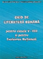 Ghid de literatura romana pentru clasele V-VIII si pentru Evaluarea Nationala
