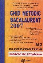 Ghid metodic Bacalaureat 2007 Matematica