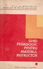 Ghid pedagogic pentru maistrul instructor