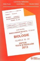 Ghid pentru bacalaureat de nota 10 (zece) la Biologie, clasele XI-XII - Sinteze si rezolvari 2013