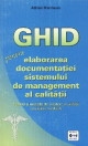 Ghid pentru elaborarea documentatiei sistemului de management al calitatii. Tehnici si metode de crestere a calitatii serviciilor medicale