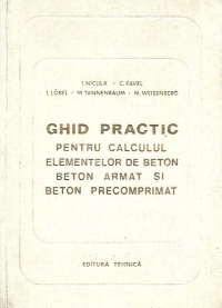 Ghid practic pentru calculul elementelor de beton, beton armat si beton precomprimat