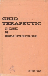 Ghid terapeutic si clinic de dermatovenerologie