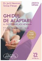 Ghidul de alaptare al doctorului Jack Newman. Informatii complete pentru mame si specialisti