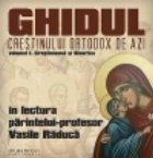 Ghidul crestinului ortodox azi Volumul