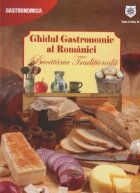coperta Ghidul gastronomic al Romaniei - Bucataria Traditionala (editie de chiosc)