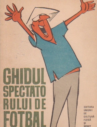 Ghidul spectatorului de fotbal