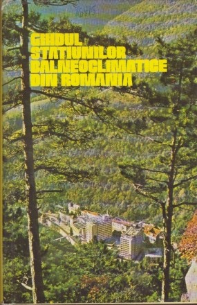 Ghidul statiunilor balneoclimaterice din Romania