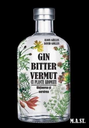 Gin bitter vermut cu plante aromate : obţinerea şi servirea