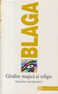 Gindire magica si religie - Trilogia valorilor, II
