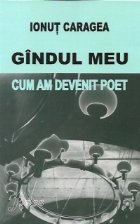 coperta Gindul meu - Cum am devenit Poet