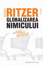 Globalizarea nimicului - Cultura consumului si paradoxurile abundentei