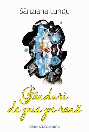 Gânduri de pus pe rană : stihuri şi scriituri terapeutice