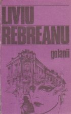 Golanii - Nuvele si schite (Centenar Liviu Rebreanu 1885-1895)
