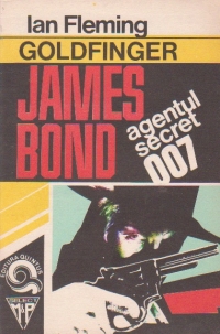Goldfinger. James Bond Agentul 007